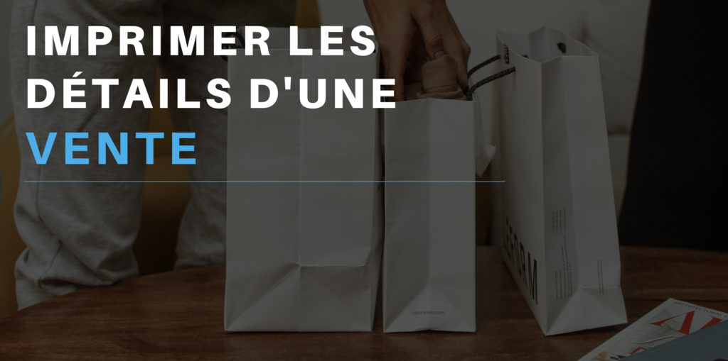 Imprimer les détails d&rsquo;une vente : Fournir un format d&rsquo;impression pour la facture client