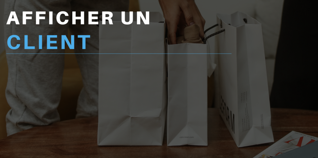 Afficher un client : Afficher les informations d&rsquo;un client