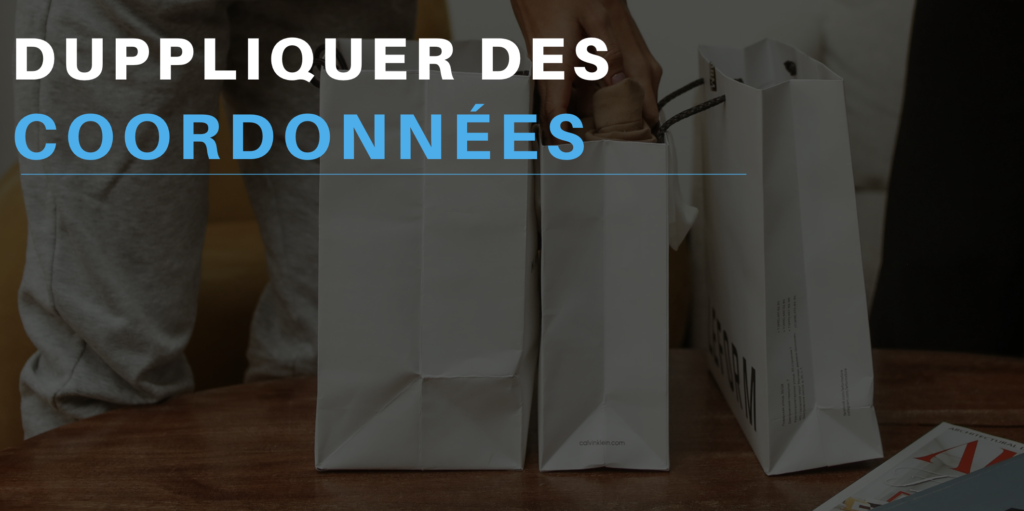 Dupliquer les coordonnées : Faire une copie des coordonnées