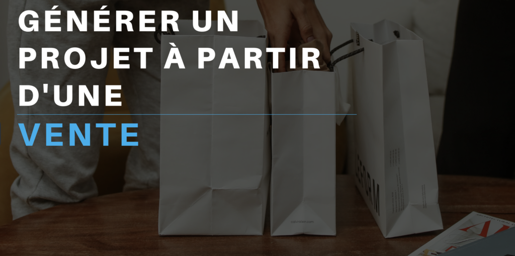 Générer un projet (depuis l&rsquo;affichage d&rsquo;une vente)