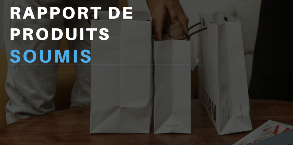 Rapport des produits soumis : Outil pour consulter les produits soumis