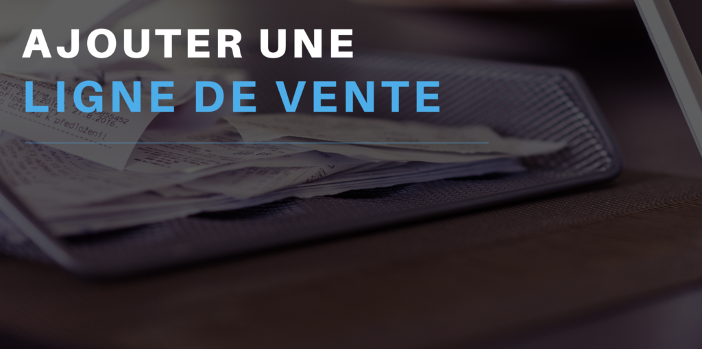 Ajouter une ligne à une vente à partir d’un produit existant