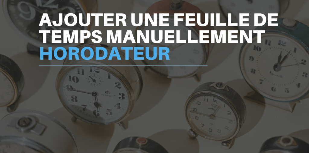 Comment enregistrer ses heures manuellement