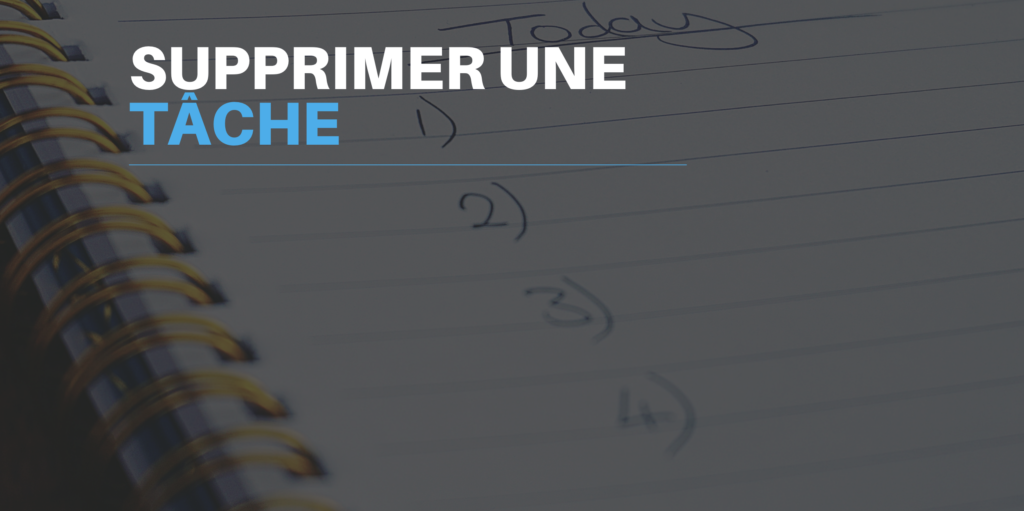 Comment supprimer une tâche